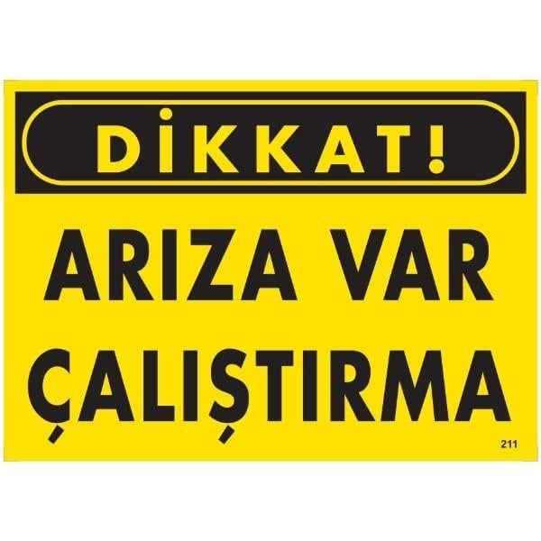 Dikkat Arıza Var Çalıştırma Uyarı LevhasıİSG-211-2535SDikkat Arıza Var Çalıştırma Uyarı Levhası