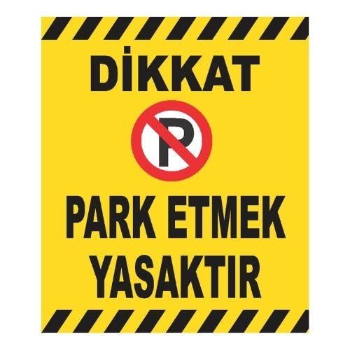 Dikkat Park Etmek Yasaktır Sticker EtiketUY-STC-1598-30Dikkat Park Etmek Yasaktır Sticker Yapışkanlı Etiket
