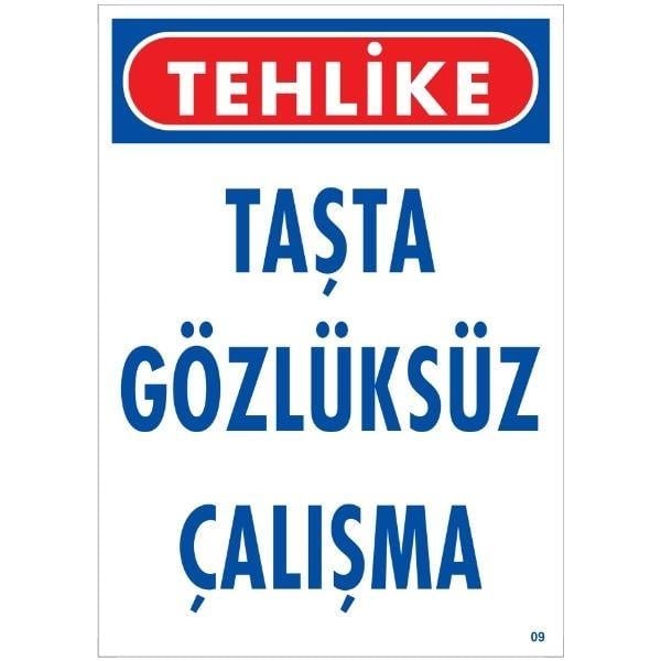 Taşta Gözlüksüz Çalışma Uyarı LevhasıİSG-09-2535STaşta Gözlüksüz Çalışma Uyarı Levhası