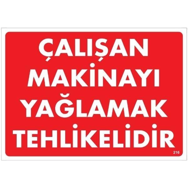 Çalışan Makinayı Yağlamak Tehlikelidir Uyarı LevhasıİSG-216-2535SÇalışan Makinayı Yağlamak Tehlikelidir  Uyarı Levhası