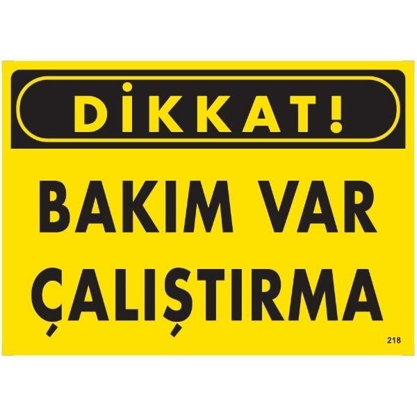 Dikkat Bakım Var Çalıştırma  Uyarı LevhasıİSG-218-2535SDikkat Bakım Var Çalıştırma  Uyarı Levhası