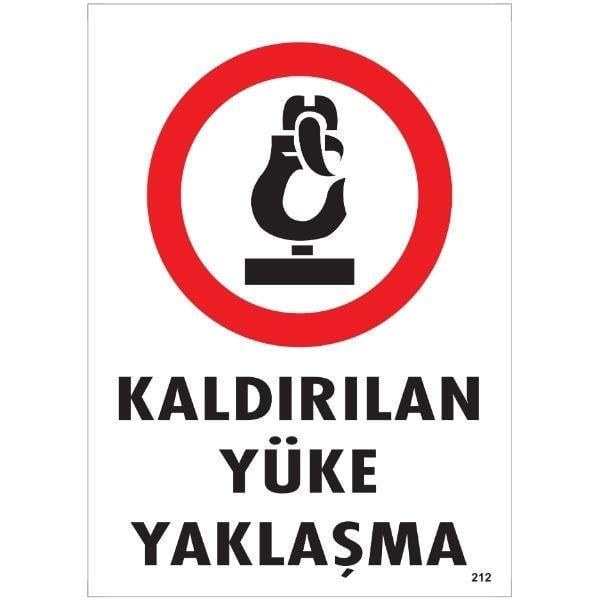 Kaldırılan Yüke Yaklaşma Uyarı LevhasıİSG-212-2535SKaldırılan Yüke Yaklaşma Uyarı Levhası