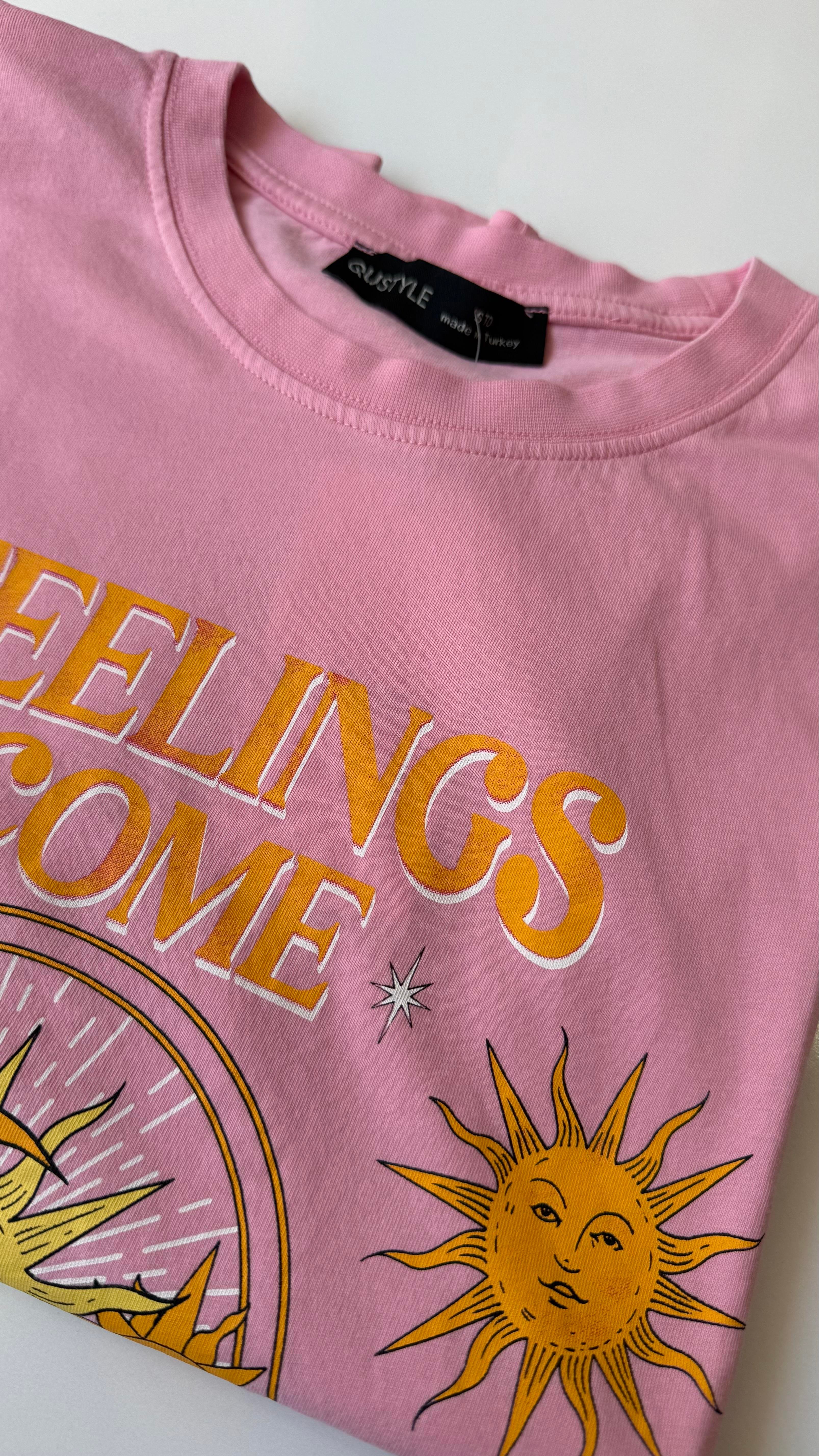Feelings Come T-Shirt
