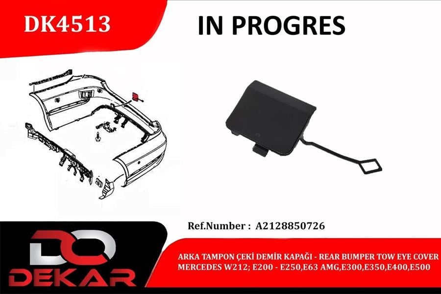 ARKA TAMPON ÇEKİ DEMİR KAPAĞI MERCEDES W212-E200-E250-E63-AMG-E300-E350 - DEKAR - A2128850726
