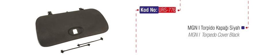 TORPİDO KAPAĞI SİYAH MGN - URS - 7700839776