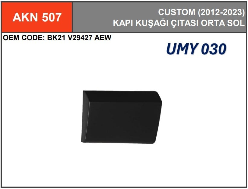 YAN GÖVDE KUŞAĞI SOL TRANSİT V.362 12> - UMAY - AKN 507