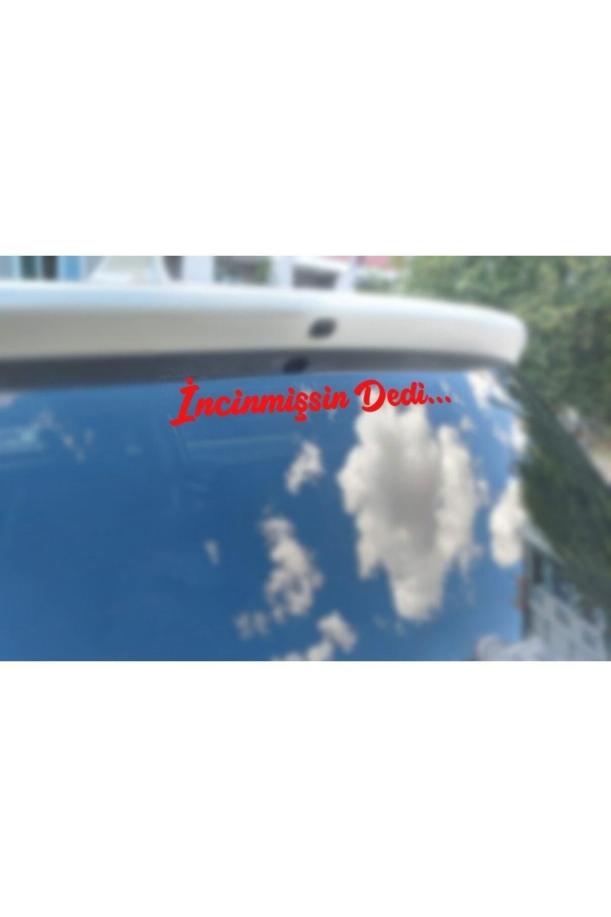 Incinmişsin Dedi Oto Sticker Araba Sticker Oto Cam Yazı Araba Cam Yazı Sticker