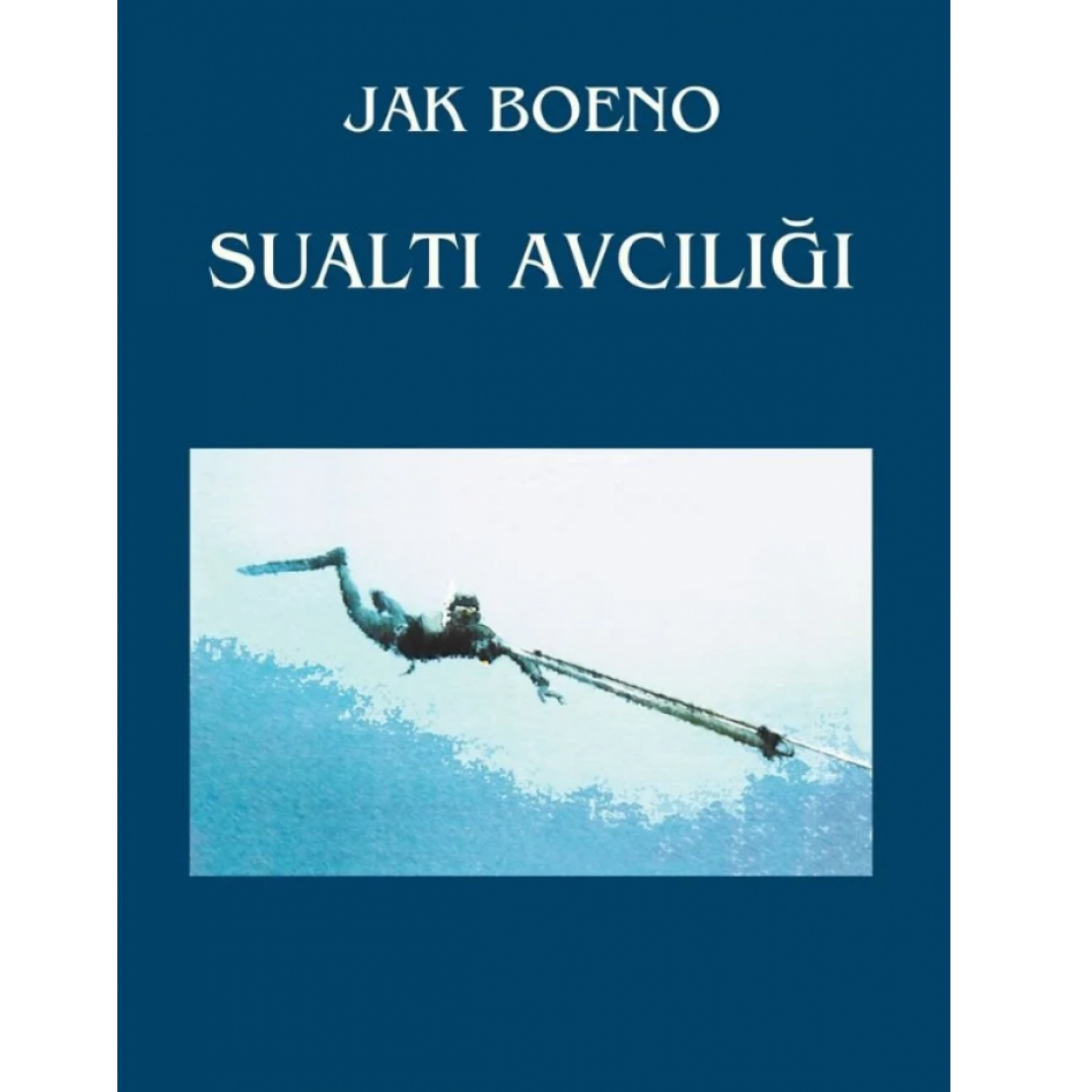 Jak Boeno Sualtı Avcılığı Kitabı