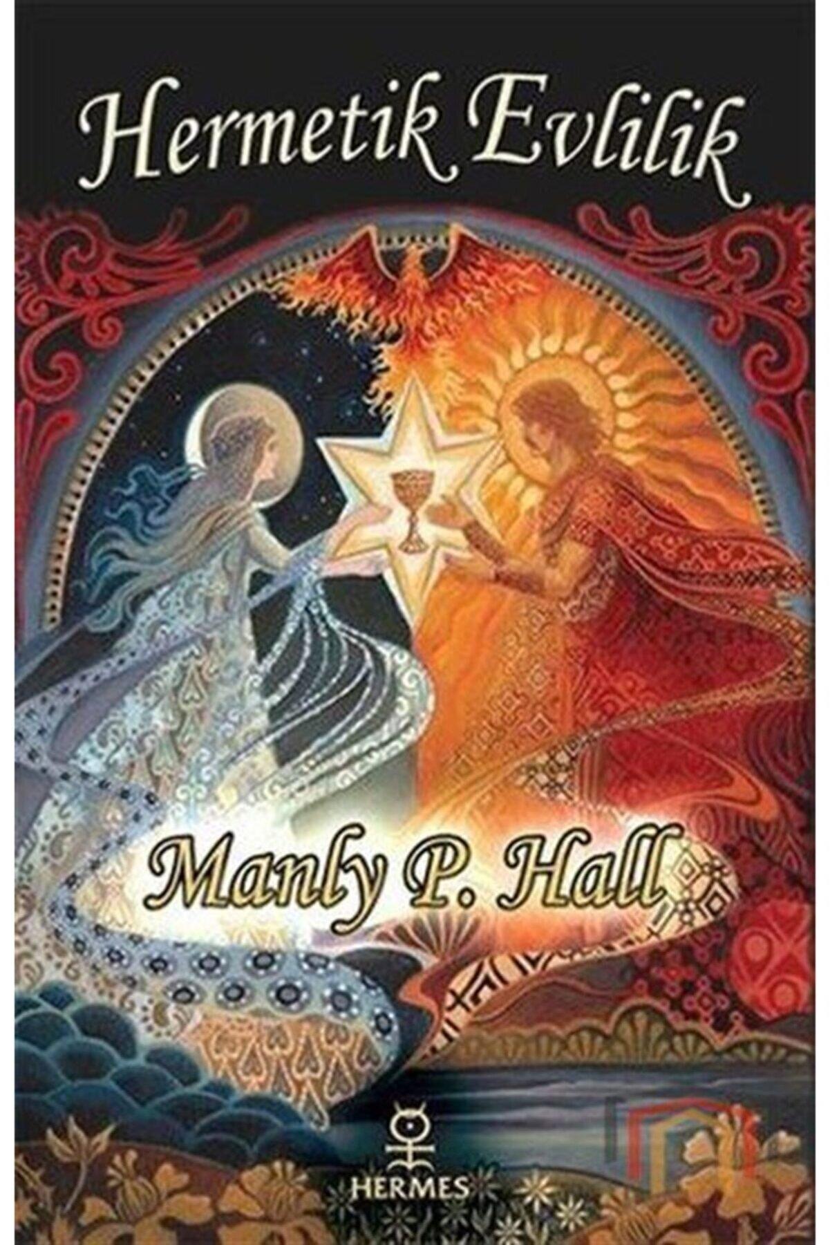 Hermetik Evlilik - Manly P. Hall