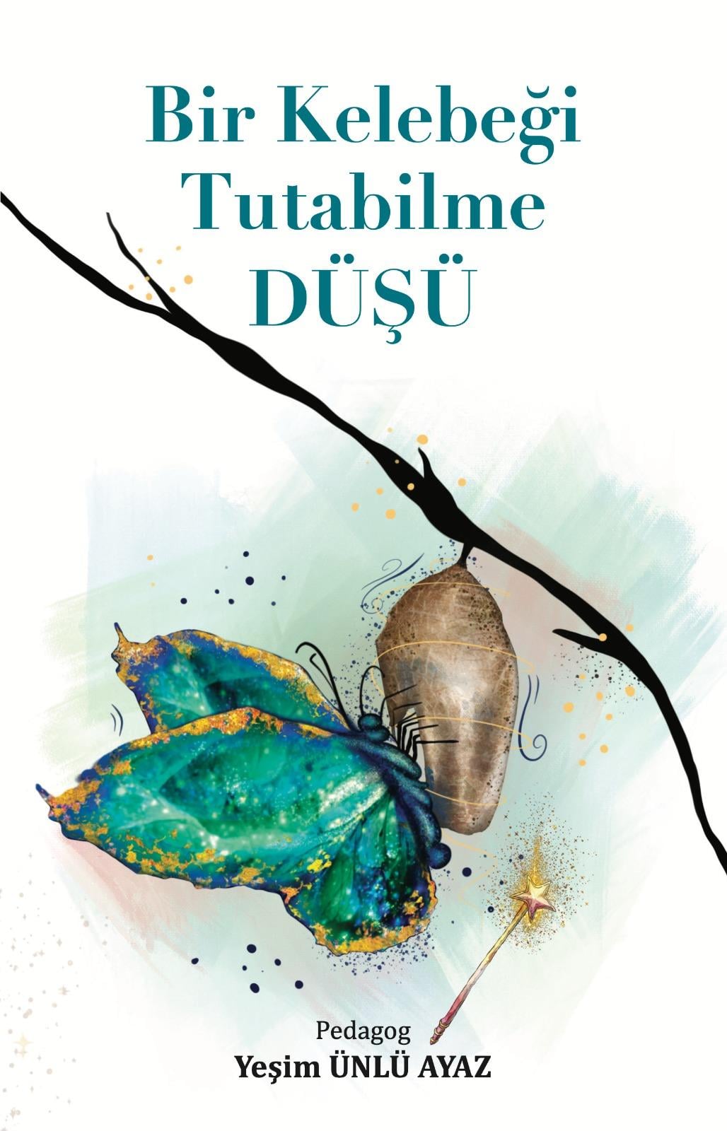 Bir Kelebeği Tutabilme Düşü