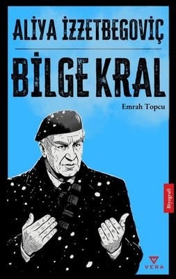Aliya İzzetbegoviç Bilge Kral