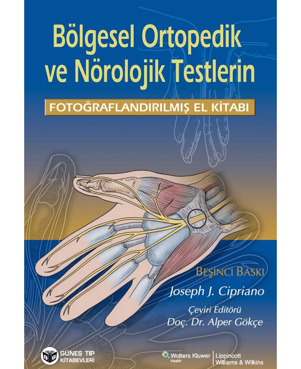 Bölgesel Ortopedik ve Nörolojik Testlerin Fotoğraflandırılmış El Kitabı
