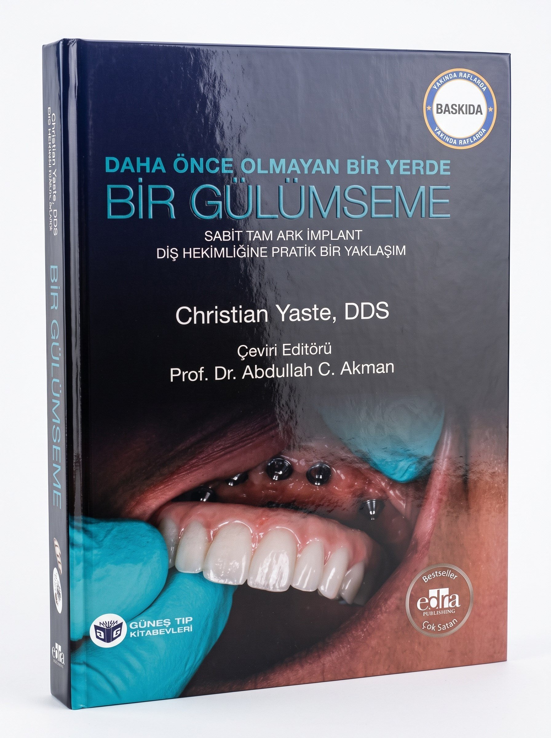 Daha Önce Olmayan Bir Yerde Bir Gülümseme: Sabit Tam Çember İmplant - Diş Hekimliğine Pratik Bir Yaklaşım
