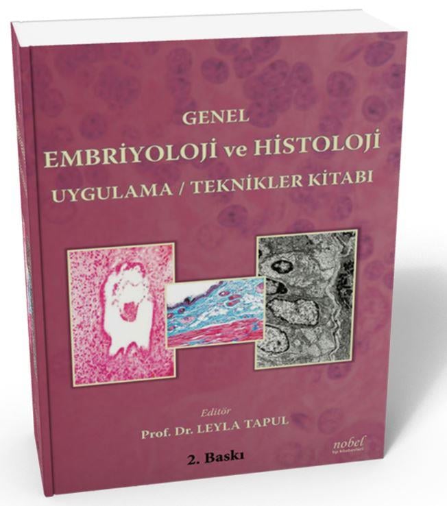Genel Embriyoloji ve Histoloji Uygulama / Teknikler Kitabı