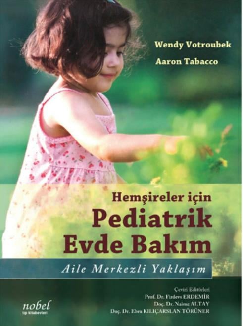 Hemşireler için Pediatrik Evde Bakım: Aile Merkezli Yaklaşım