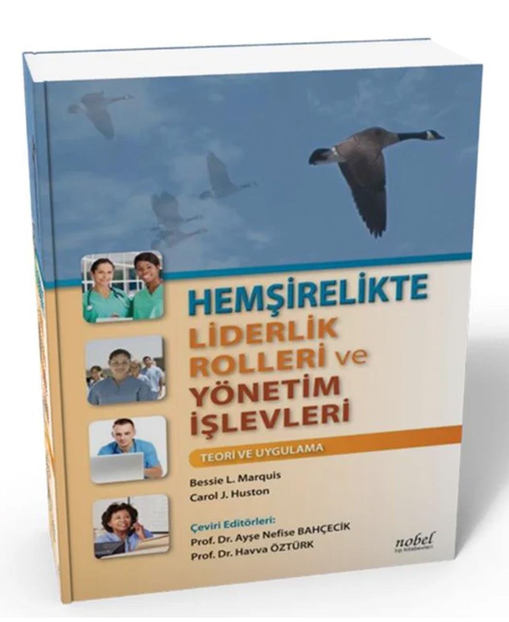 Hemşirelikte Liderlik Rolleri ve Yönetim İşlevleri: Teori ve Uygulama
