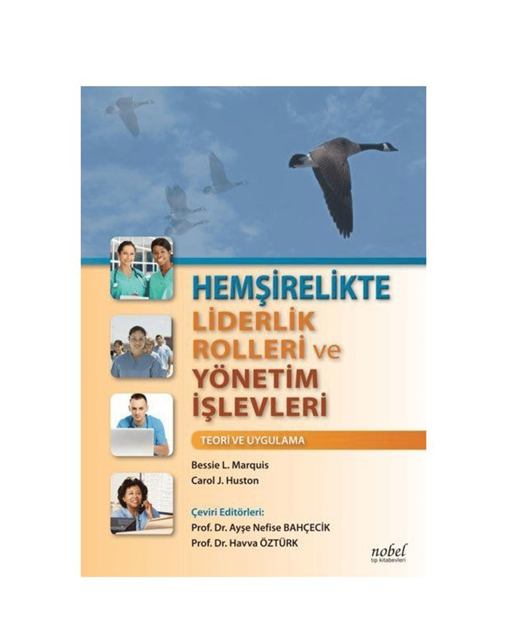 Hemşirelikte Liderlik Rolleri ve Yönetim İşlevleri: Teori ve Uygulama