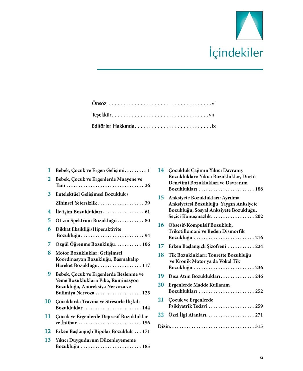 Kaplan & Sadock Çocuk ve Ergen Psikiyatrisi Kısaltılmış Temel Kitabı - TÜRKİYE ÇOCUK VE GENÇ PSİKİYATRİSİ DERNEĞİ  (ÇOGEPDER) YAYINIDIR