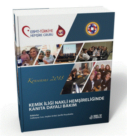 Kemik İliği Nakli Hemşireliğinde Kanıta Dayalı Bakım - Konsensus 2018