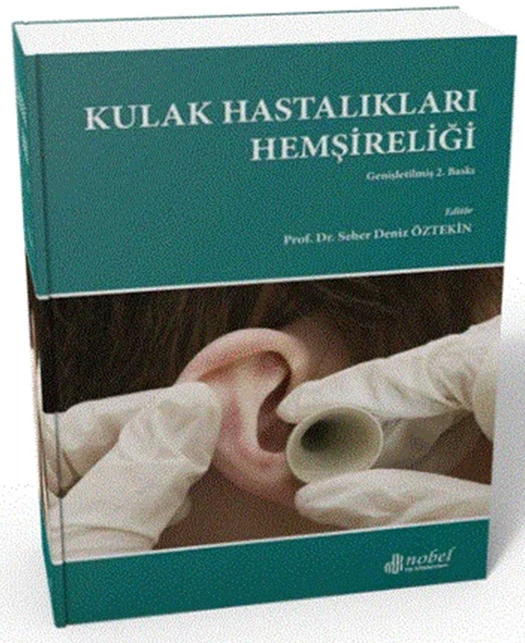 Kulak Hastalıkları Hemşireliği Genişletilmiş 2. Baskı