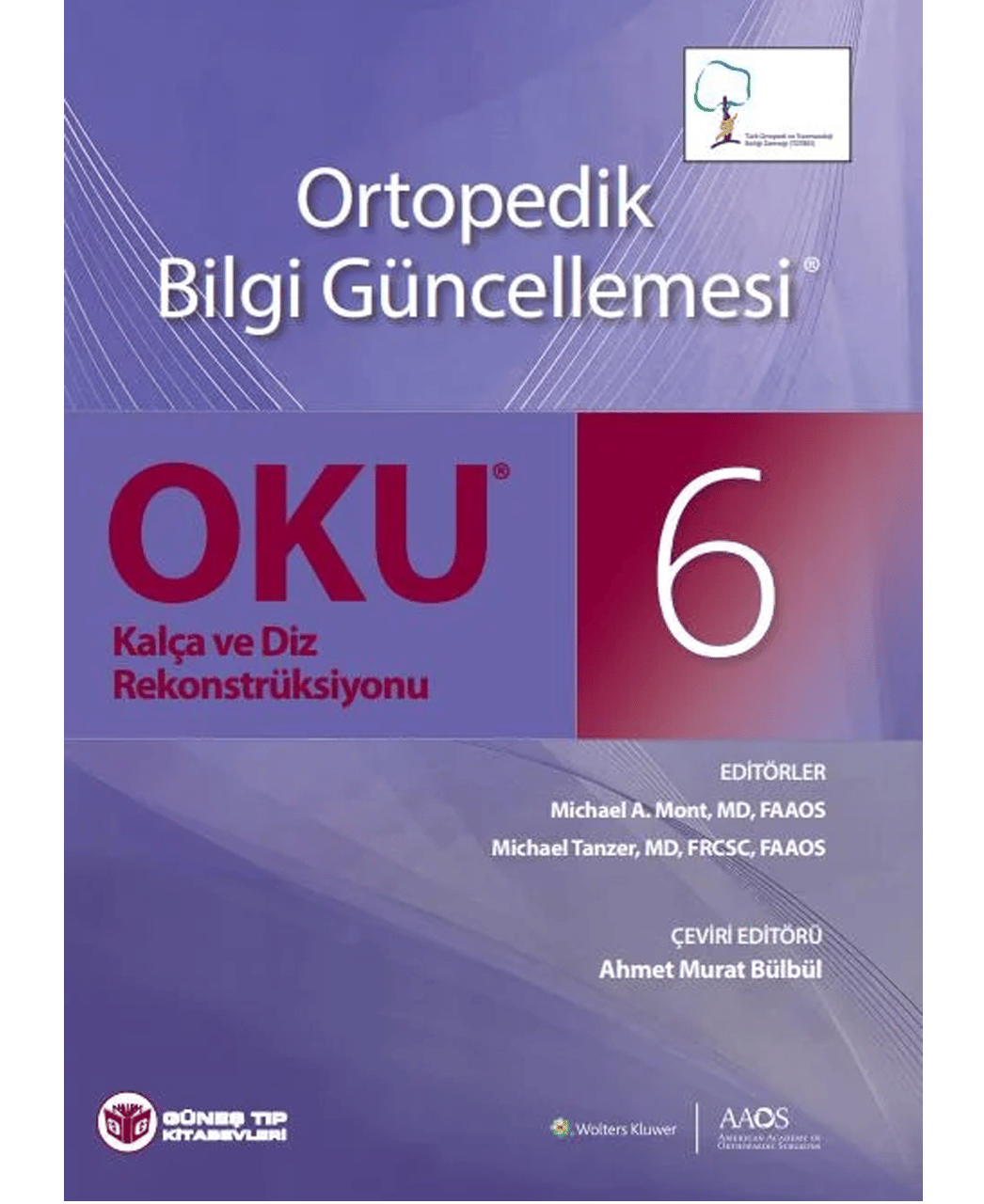 OKU 6 - Kalça ve Diz Rekonstrüksiyonu TOTBİD YAYINI