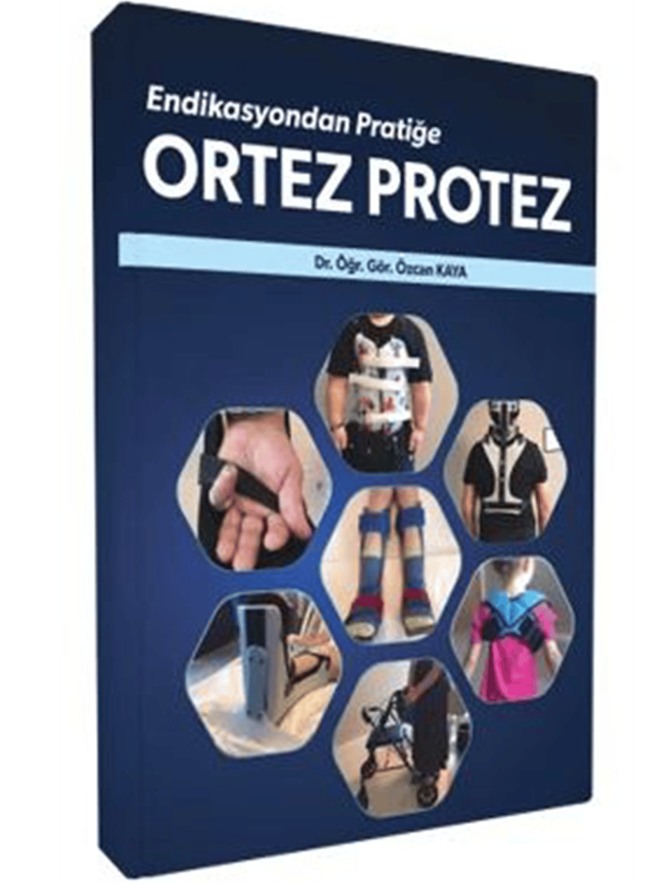 ORTEZ PROTEZ Endikasyondan Pratiğe