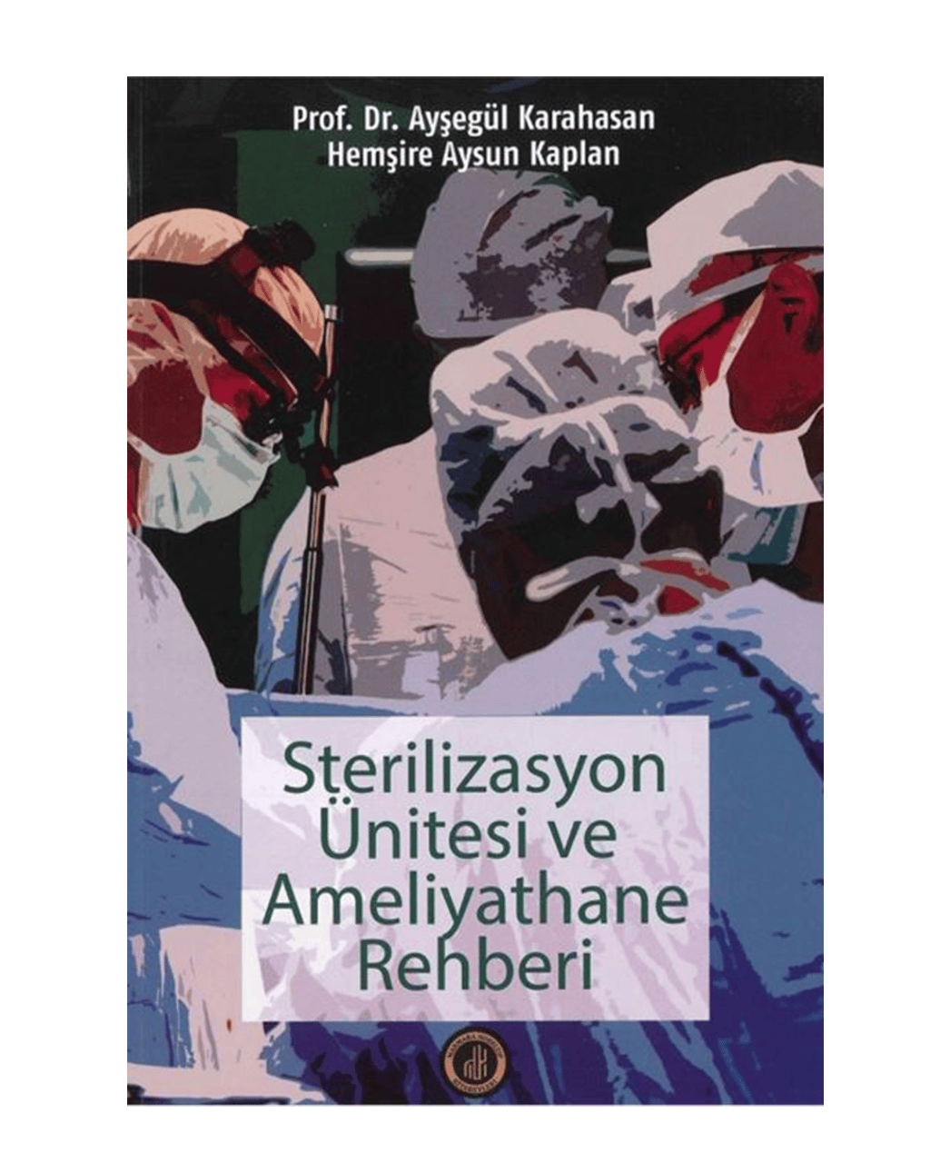 Sterilizasyon Ünitesi ve Ameliyathane Rehberi