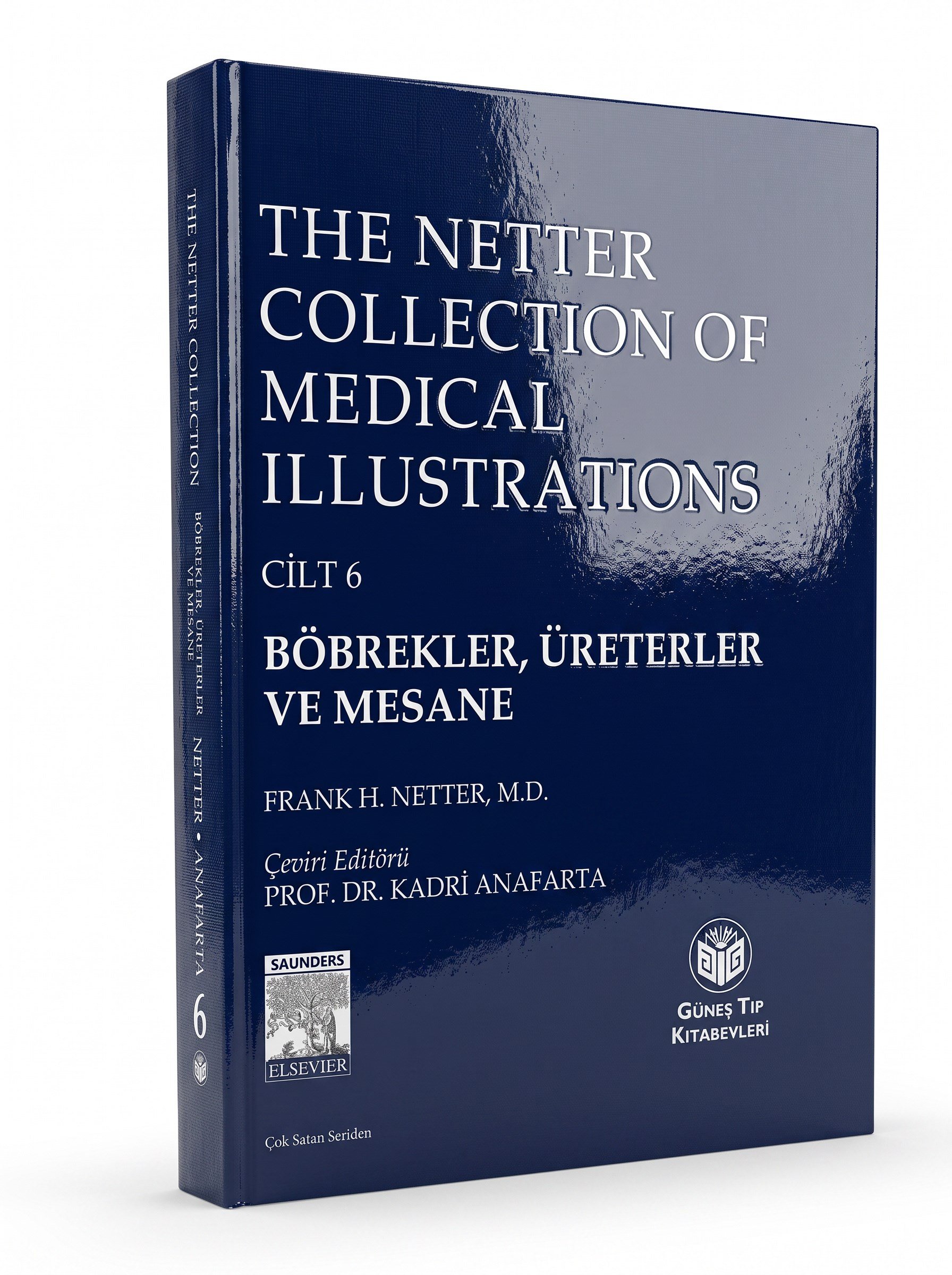 The Netter Collection of Medical Illustrations : Böbrekler, Üreterler ve Mesane