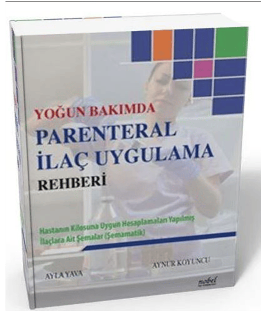 Yoğun Bakımda Parenteral İlaç Uygulama Rehberi