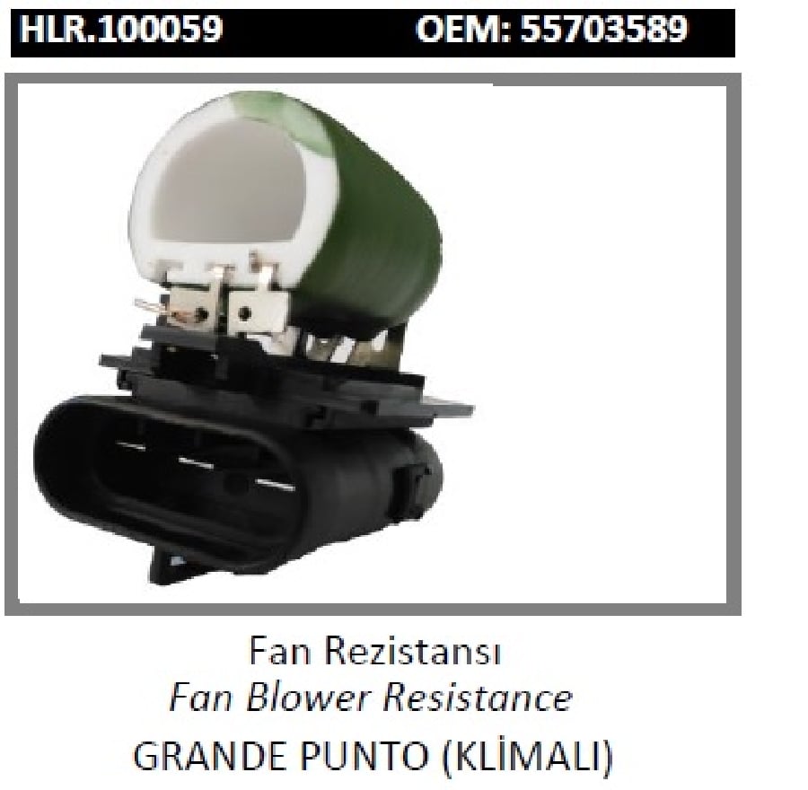 KALORIFER REZISTANSI > CORSA D  1341919 1641641 55703589 LINEA GRANDE  PUNTO   55703589