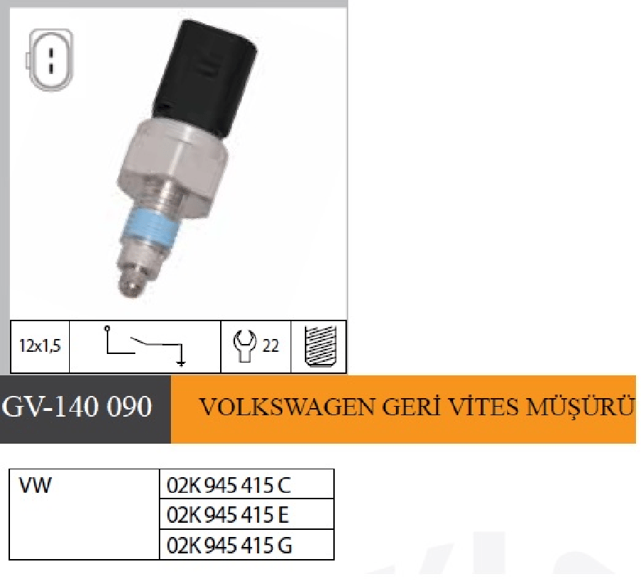 VOLKSWAGEN GERI VITES MUSURU TRANSPORTER T5 BORA FABIA GOLF OCTAVIA POLO
 02K945415 02K945415C 02K945415E 02K945415G 02K945415D 02K945415F 02K945415K