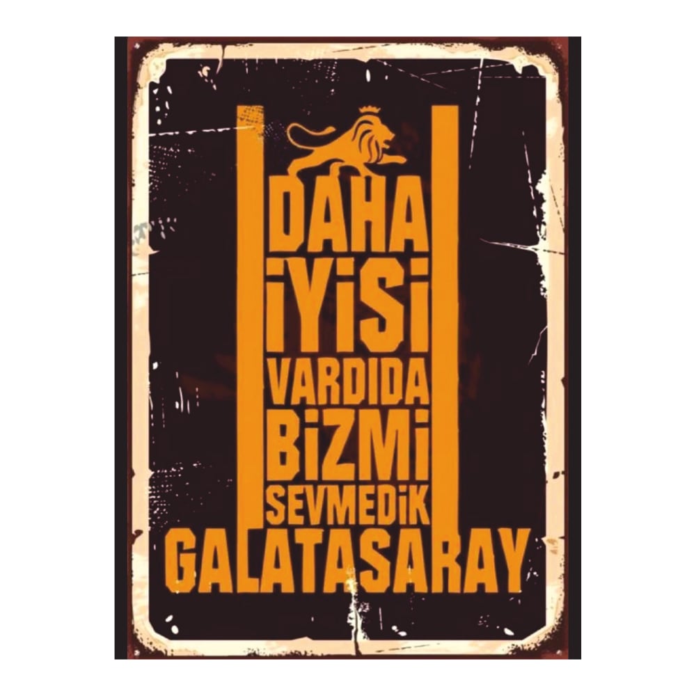 Daha İyisi Vardı da Biz mi Sevmedik Galatasaray Retro Ahşap Tablo