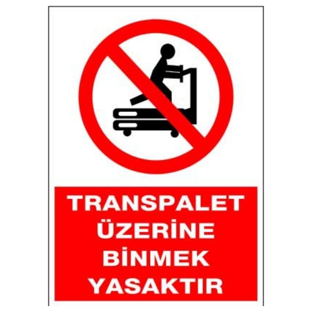 Transpalet Üzerine Binmek Yasaktır 