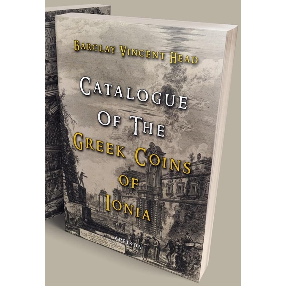 Catalogue of The Greek Coins of Ionia - Barclay Vincent Head