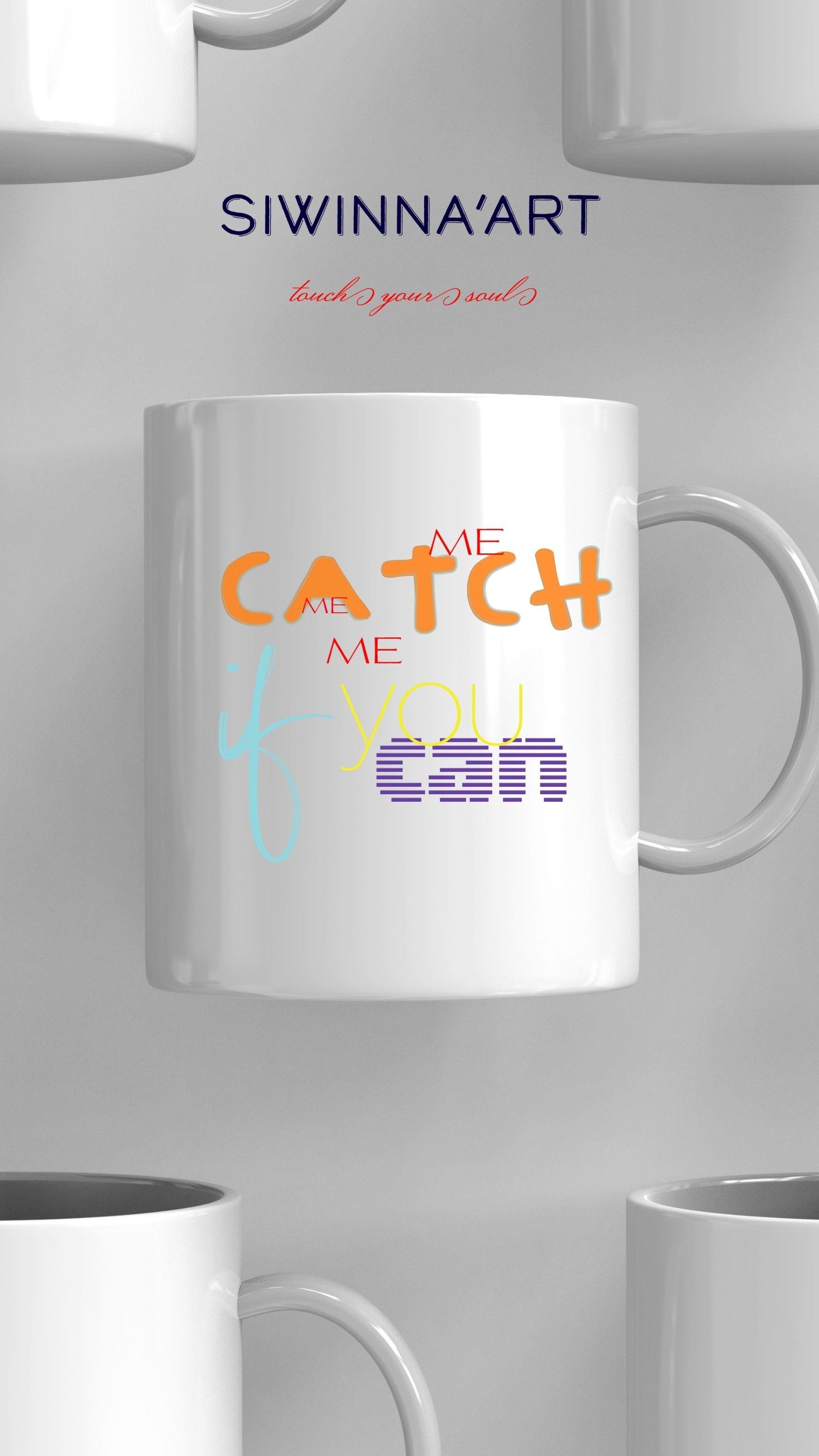 Catch me if you can özel tasarım kupa