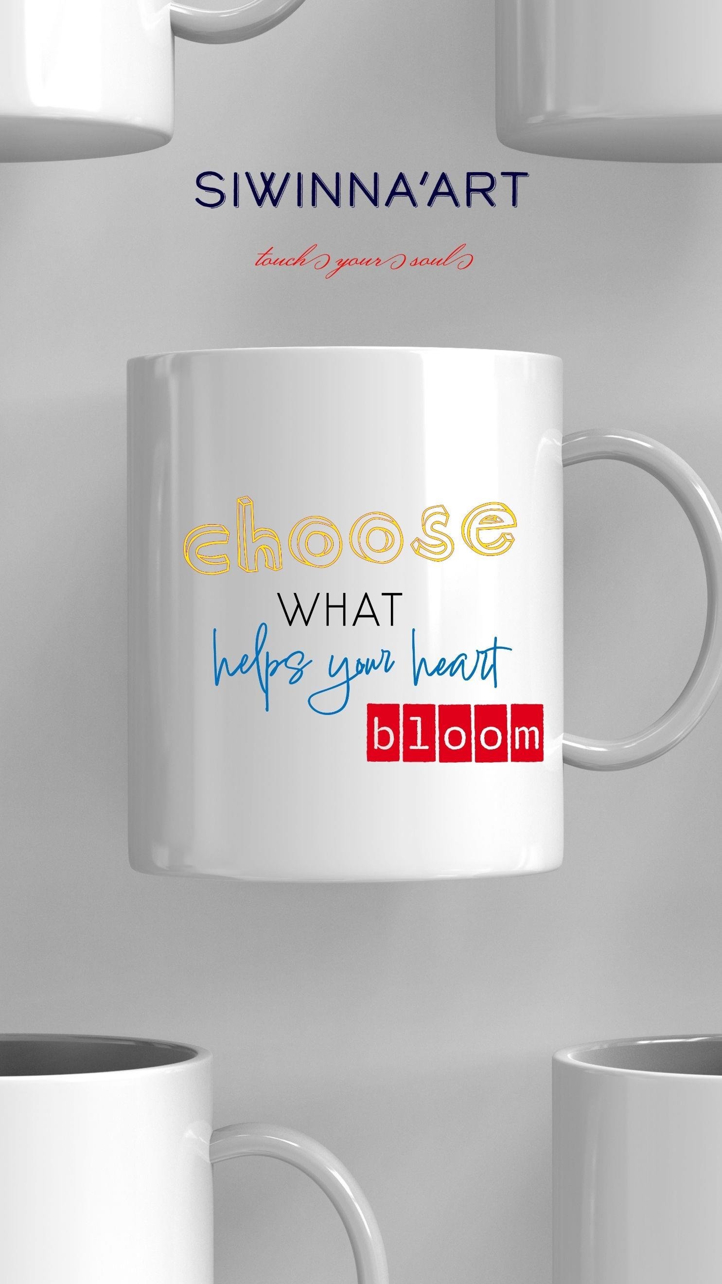 Choose what helps your heart bloom özel tasarım kupa
