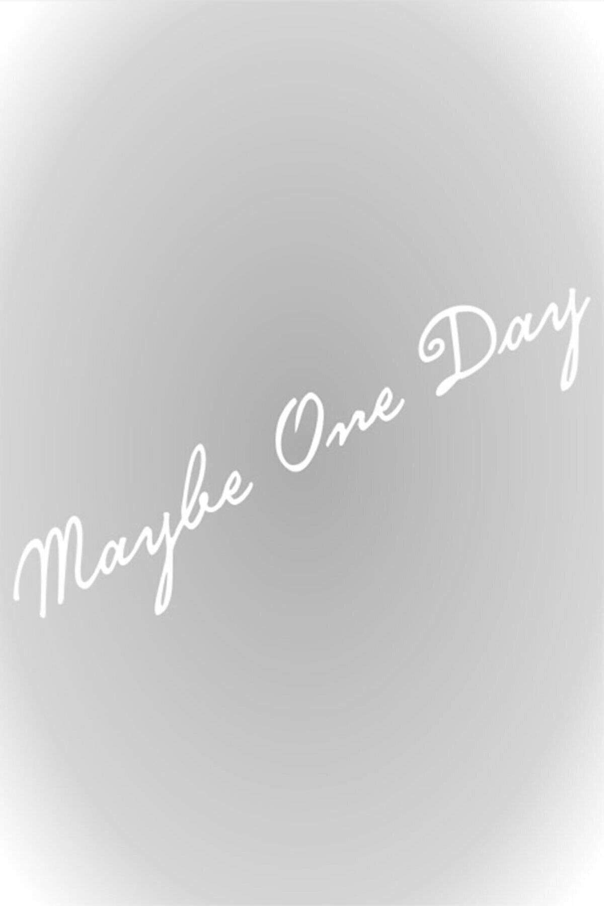 Belki Bir Gün Maybe One Day özel yeni sticker Oto özel yeni sticker Beyaz 20 Cm