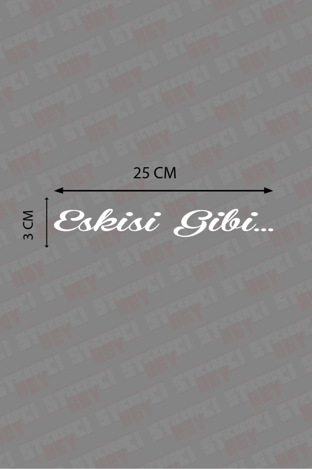 Eskisi Gibi Arka Cam Yazısı özel yeni sticker Beyaz 25*3 Cm