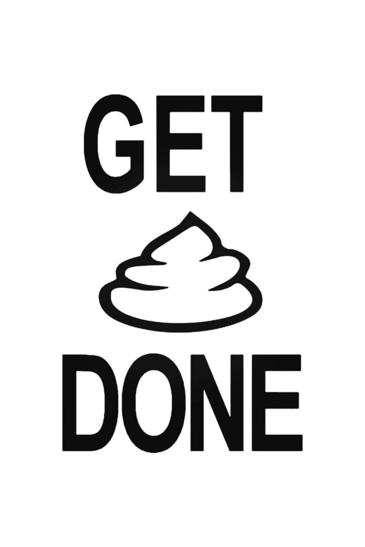Funny Get Shit Done Oto özel yeni sticker 20 Cm
