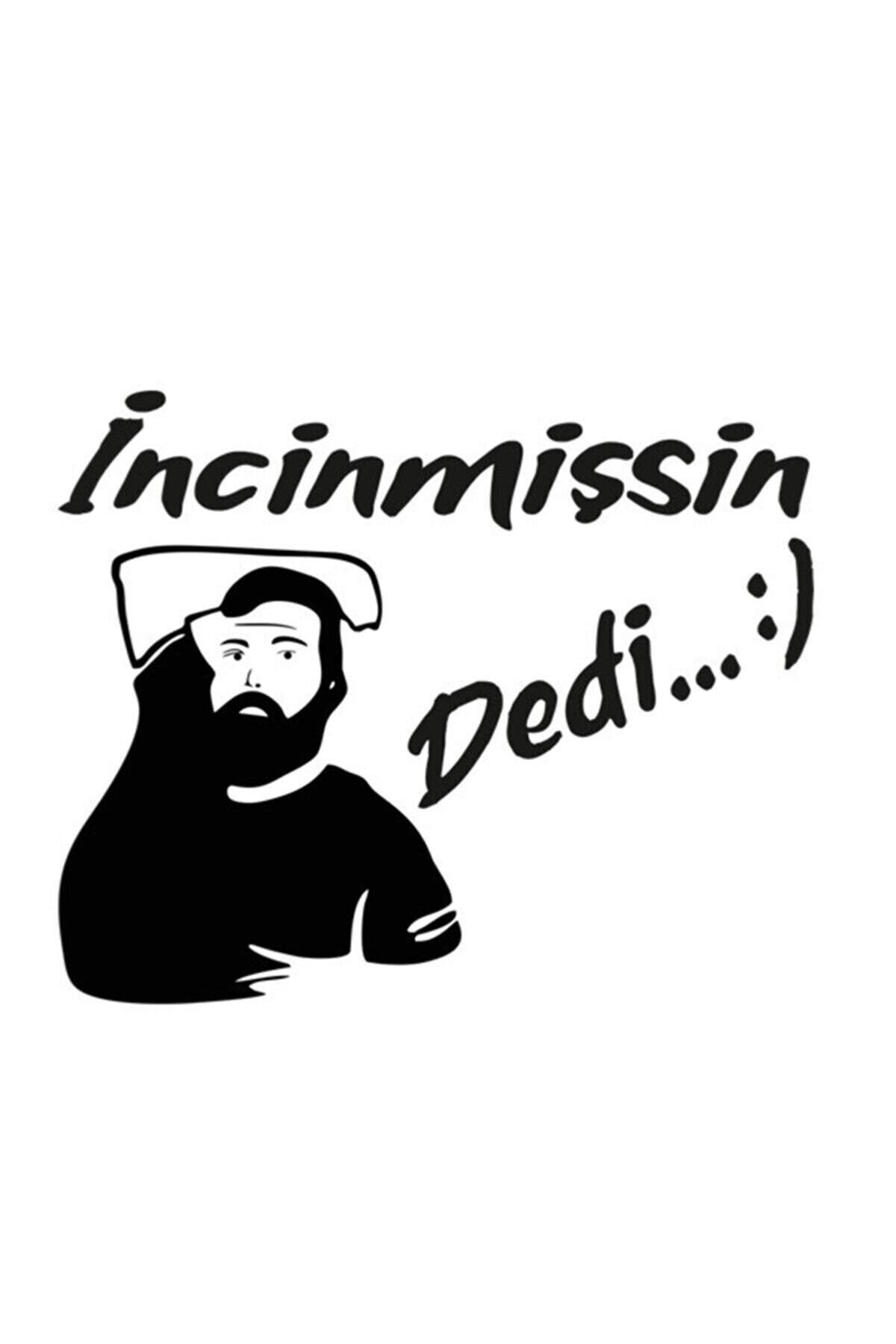 İncinmişsin Dedi Oto özel yeni sticker Siyah 25*20 Cm