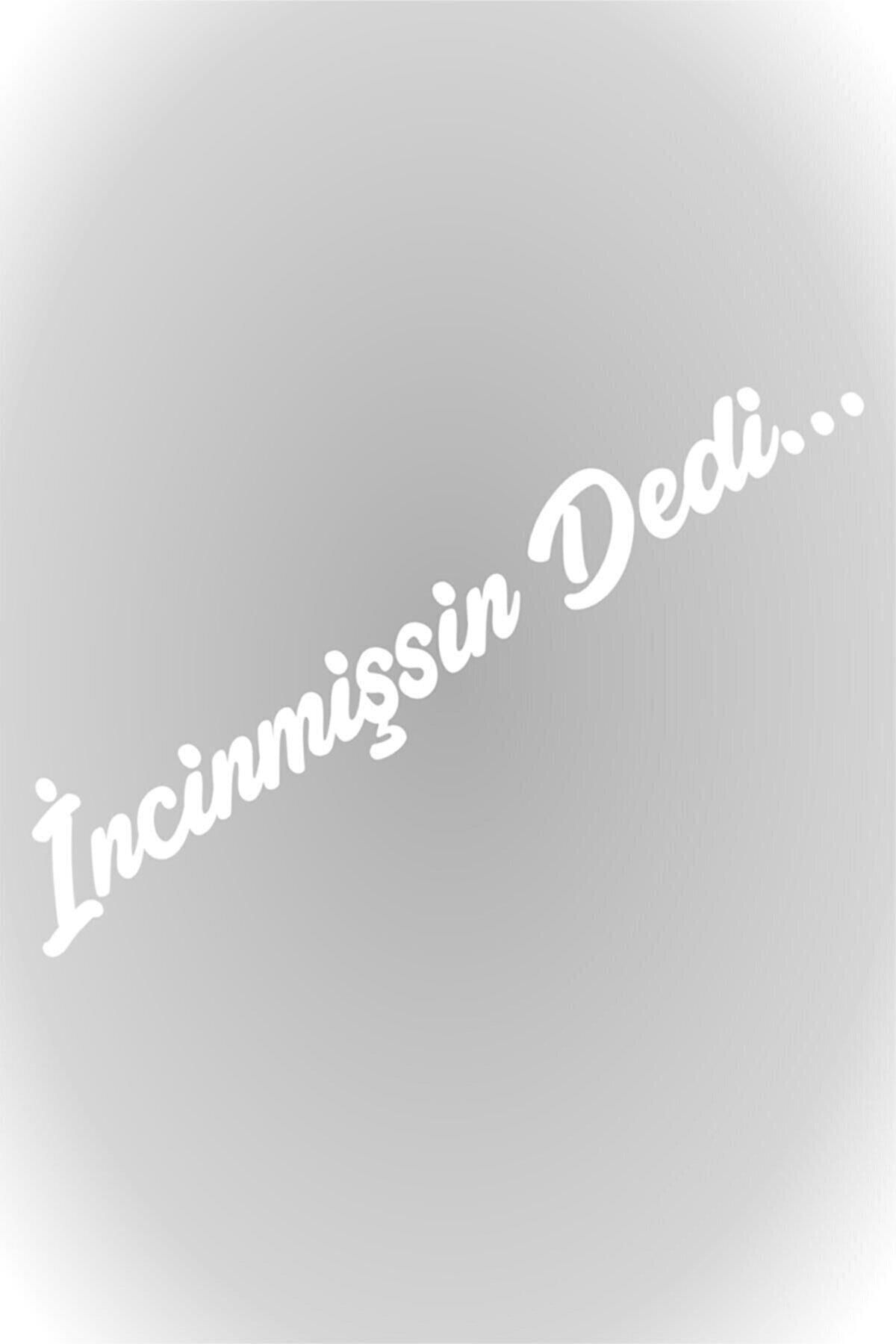 İncinmişsin Dedi özel yeni sticker Oto Cam özel yeni sticker Beyaz 20*4 Cm