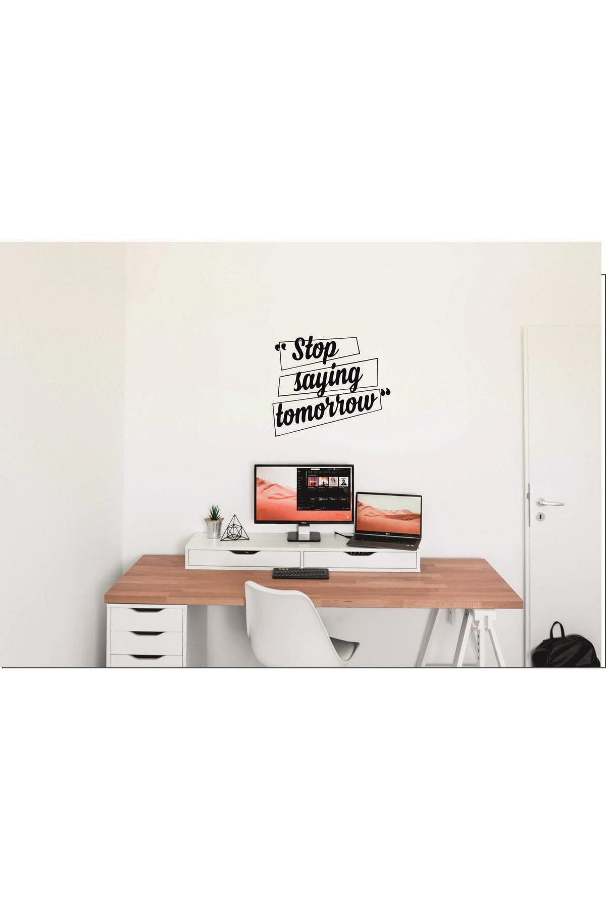 Stop Saying Tomorrow Duvar özel yeni sticker