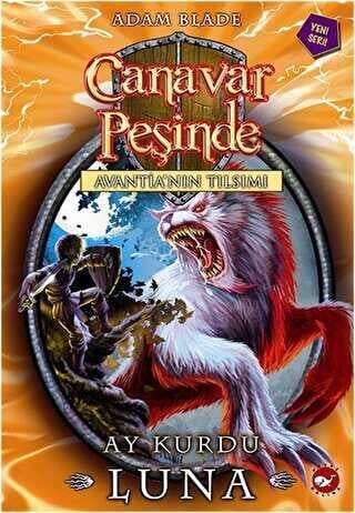 Canavar Peşinde 22 Ay Kurdu Luna Beyaz Balina Yayınları Adam Blade