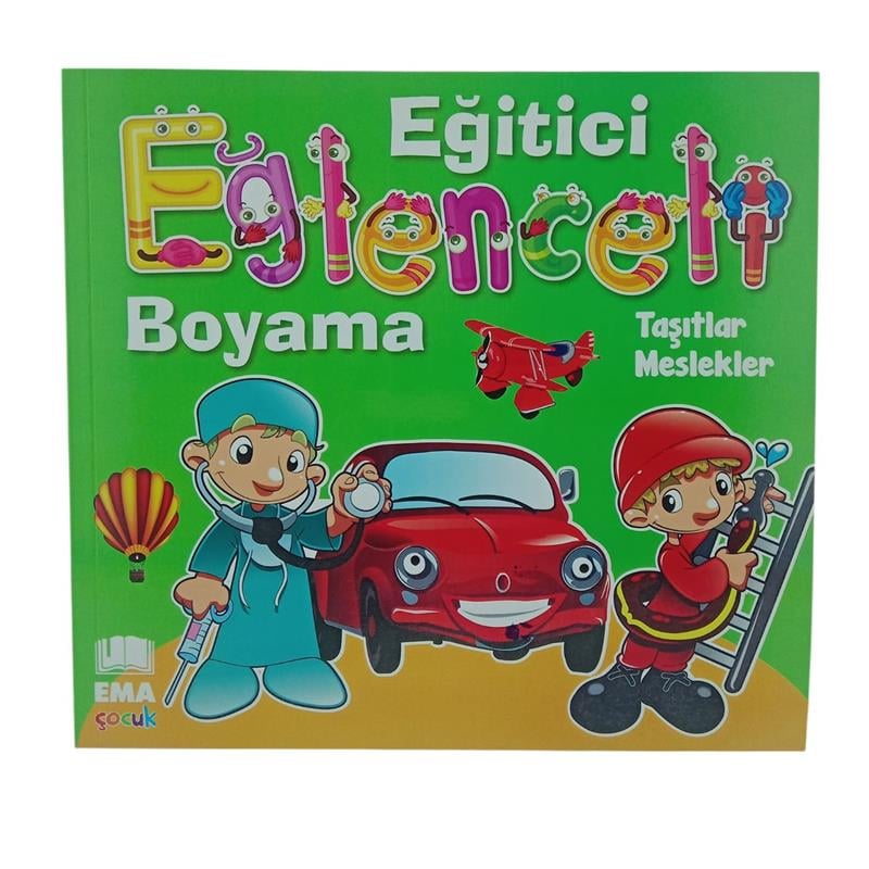 Eğitici Eğlenceli Taşıtlar-Meslek/Emaçocuk Boyama Kitabı