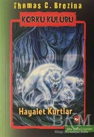 Korku Kulübü 16 Hayalet Kurtlar Beyaz Balina Yayınları Thomas C. Brezina