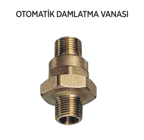 OTOMATİK DAMLATMA VANASI