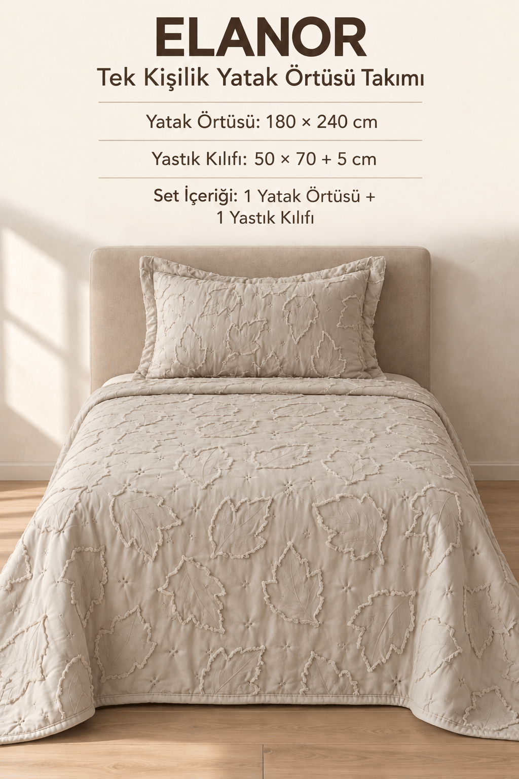 Elanor Tek Kişilik Yatak Örtüsü Takımı 180x240 cm – 1 Yastık Kılıflı, Bej