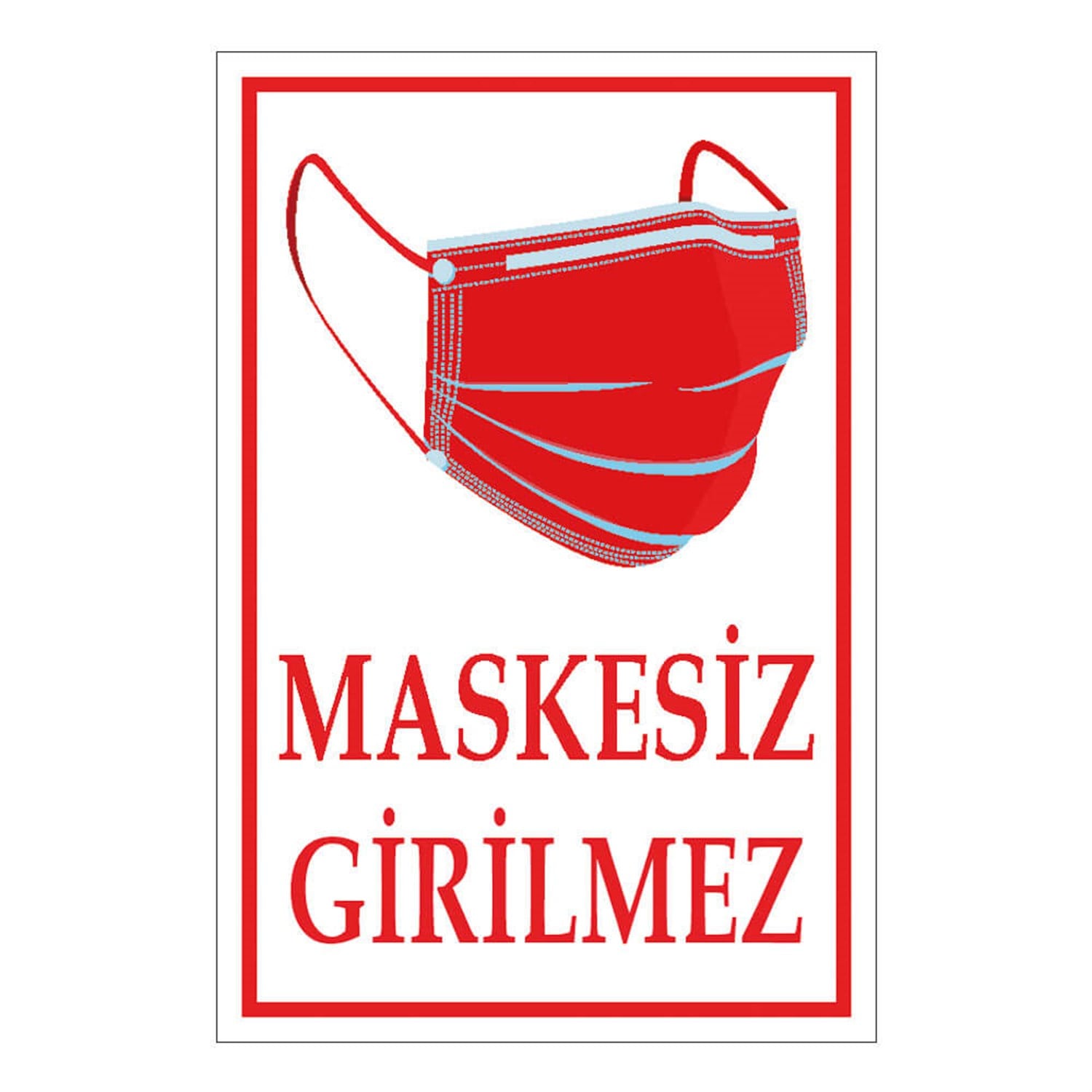 Maskesiz Girilmez Uyarı Levhası