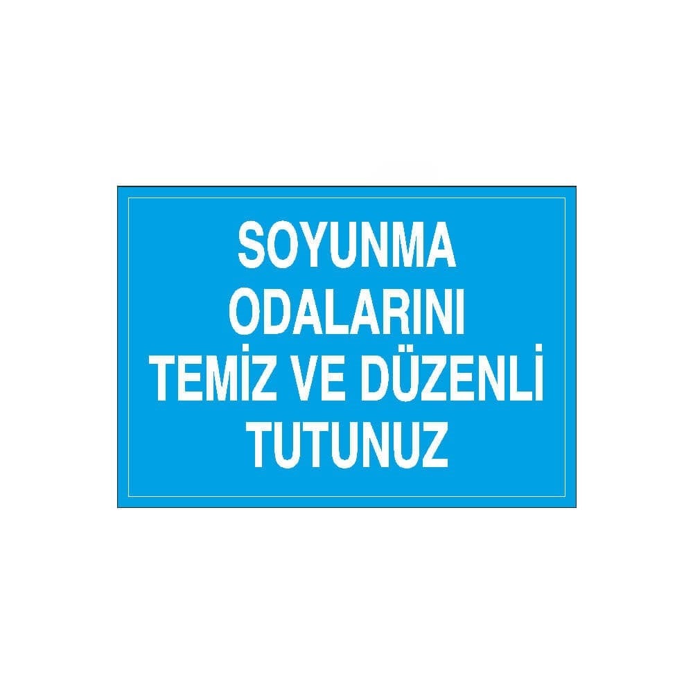 Soyunma Odalarını Temiz ve Düzenli Tutunuz