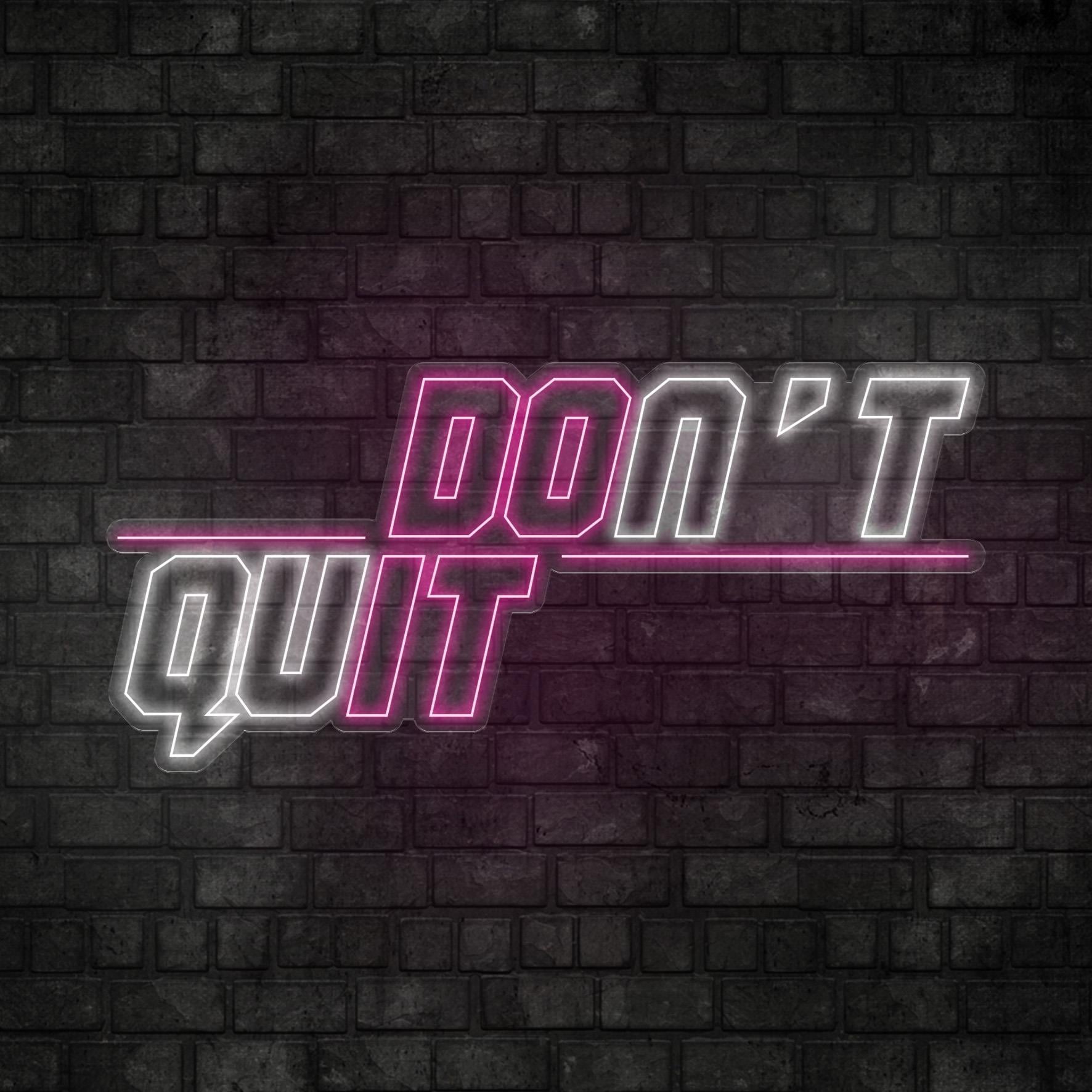 Don't Quit Yazılı Led Neon